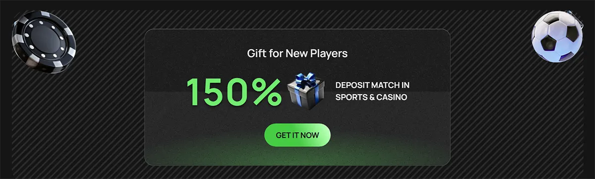 Casino welcome bonus banner showing a 150% deposit match for sports and casino, with a green “Get It Now” button, gift icon, poker chip, and soccer ball on a dark striped background.
